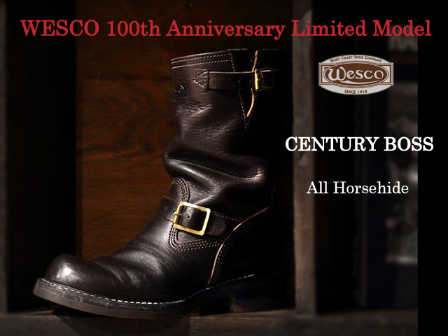 ［ウエスコ］ WESCO 100th Anniversary Limited Model ""CENTURY BOSS"" All Horsehide 【予約】